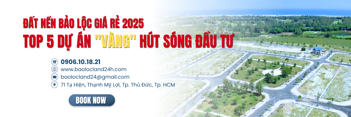 Đất Nền Bảo Lộc Giá Rẻ 2025 Top 5 Dự Án